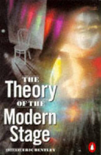 The Theory of the Modern Stage: An Introduction to Modern Theatre and Drama (Penguin Literary Criticism)