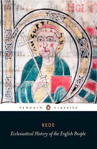 Ecclesiastical History of the English People: With Bede's Letter to Egbert and Cuthbert's Letter on the Death of Bede (Classics)