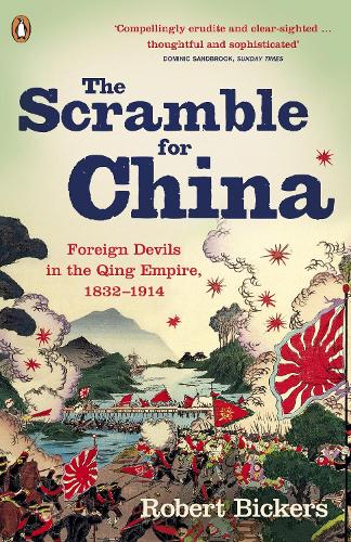 The Scramble for China: Foreign Devils in the Qing Empire, 1832-1914