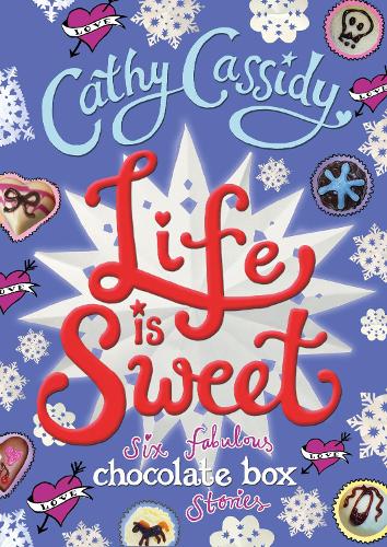 Life is Sweet: A Chocolate Box Short Story Collection (Chocolate Box Girls)