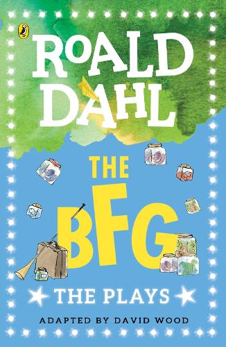 The BFG: The Plays (Dahl Plays for Children)