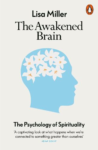 The Awakened Brain: The Psychology of Spirituality