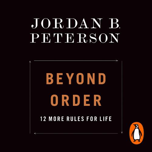 Beyond Order: 12 More Rules for Life