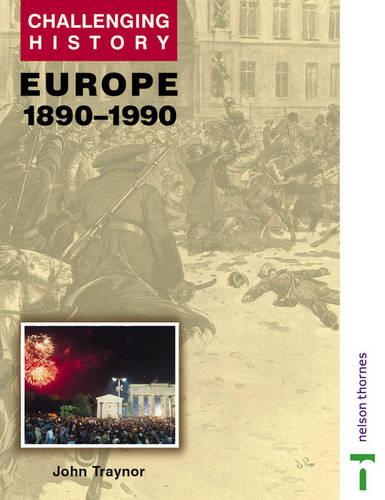 Europe, 1890-1990 (Challenging History S.)