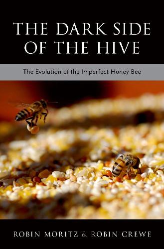 The Dark Side of the Hive: The Evolution of the Imperfect Honeybee