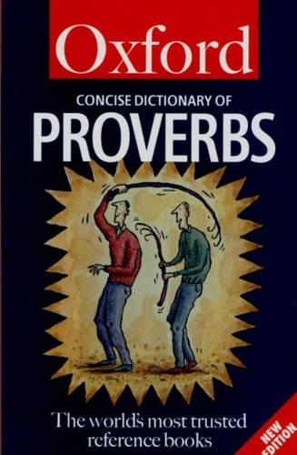 Concise Oxford Dictionary of Proverbs (Oxford Paperback Reference)