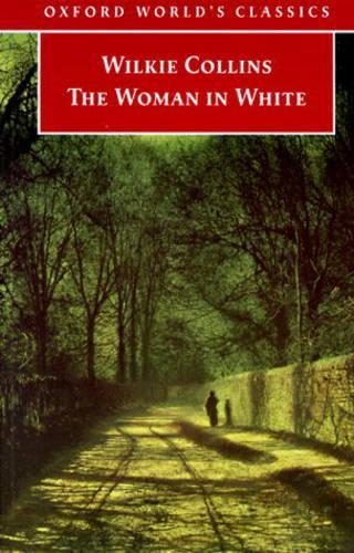 The Woman in White (Oxford World's Classics)