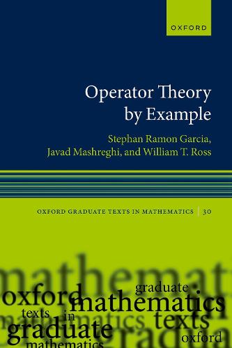 Operator Theory by Example (Oxford Graduate Texts in Mathematics)