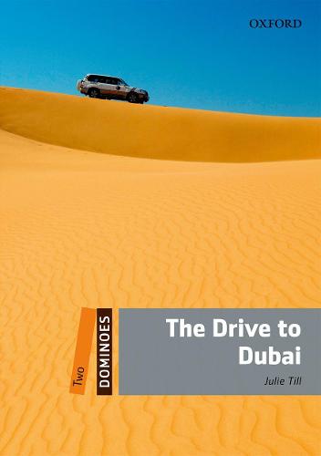 Dominoes: Two: The Drive to Dubai: Level 2: 700-Word Vocabulary the Drive to Dubai