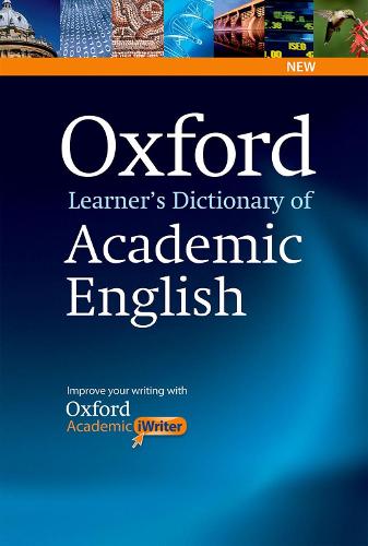 Oxford Learner's Dictionary of Academic English: Helps students learn the language they need to write academic English, whatever their chosen subject.