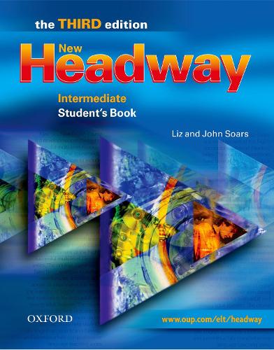 New Headway Intermediate - Third Edition: Student's Book Intermediate level