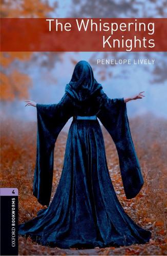 Oxford Bookworms Library: Stage 4: The Whispering Knights: Reader (Oxford Bookworms ELT)