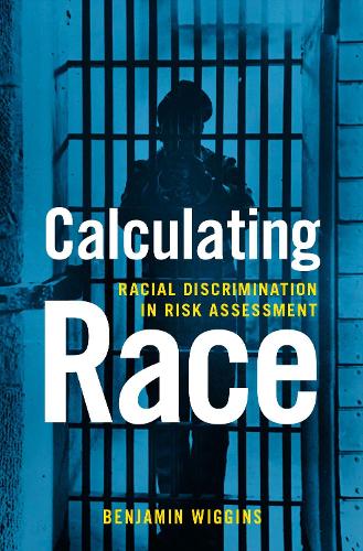Calculating Race: Racial Discrimination in Risk Assessment (Religion and Democracy)