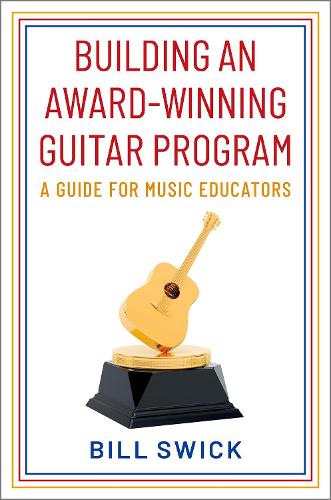 Building an Award-Winning Guitar Program: A Guide for Music Educators