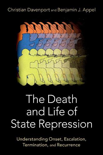 The Death and Life of State Repression: Understanding Onset, Escalation, Termination, and Recurrence