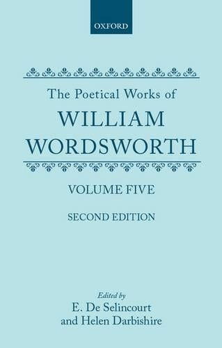 The Poetical Works, Volume 5: The Excursion, The Recluse, Part 1, Book 1: 005 (Oxford English Texts)
