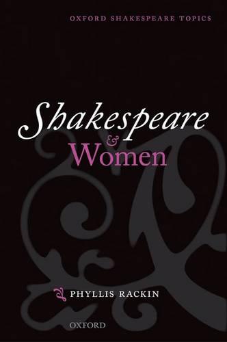 Shakespeare and Women (Oxford Shakespeare Topics)