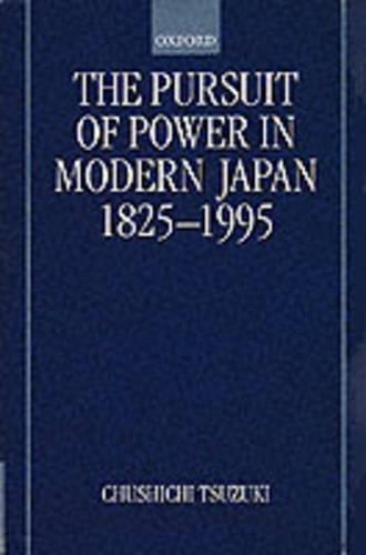 The Pursuit of Power in Modern Japan 1825-1995 (Short Oxford History of the Modern World)