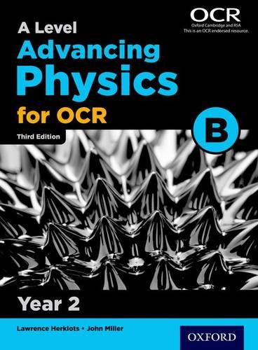 A Level Advancing Physics for OCR Year 2 Student Book (OCR B)