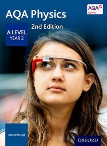 AQA A Level Physics Second Edition Year 2 Student Book