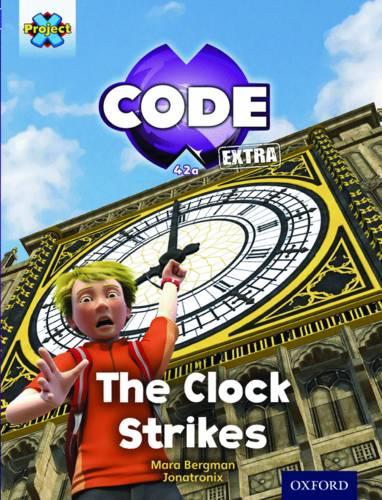 Project X CODE Extra: Purple Book Band, Oxford Level 8: Wonders of the World: The Clock Strikes