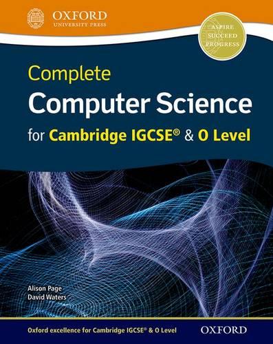 Complete Computer Science for Cambridge IGCSE® & O Level Student Book