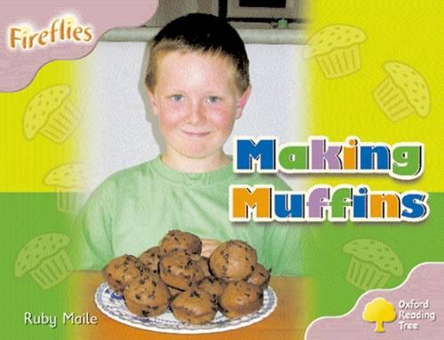 Oxford Reading Tree: Level 1+: Fireflies: Making Muffins (Fireflies Non-Fiction)