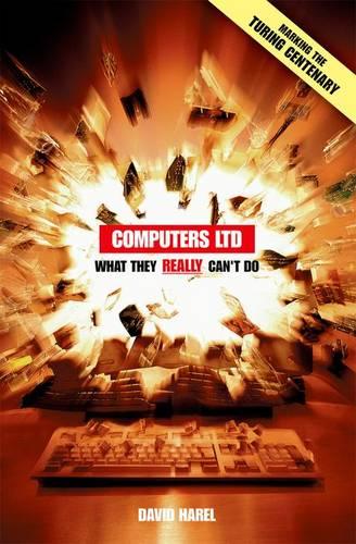 Computers Ltd : What They REALLY Can't Do: What They REALLY Can't Do (Oxford Paperbacks)
