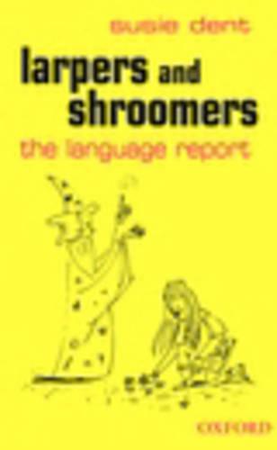 Larpers and Shroomers: The Language Report