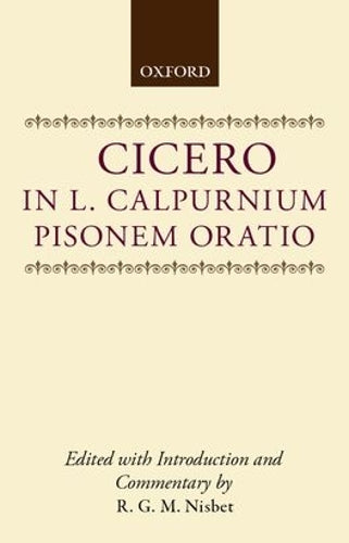 In L. Calpurnium Pisonem Oratio (Clarendon Paperbacks)
