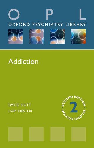 Addiction (Oxford Psychiatry Library Series)