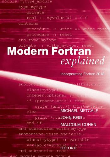 Modern Fortran Explained: Incorporating Fortran 2018 (Numerical Mathematics and Scientific Computation)