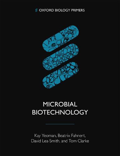 Microbial Biotechnology (Oxford Biology Primers)