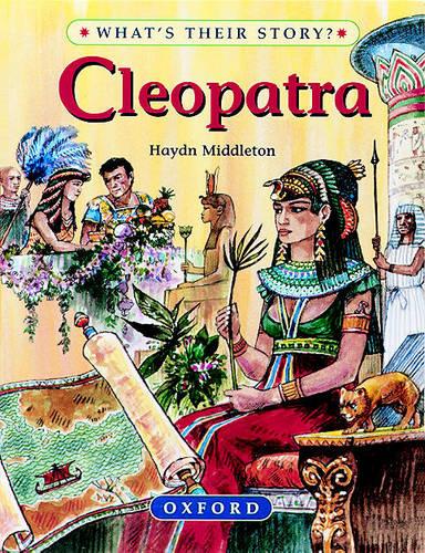 Cleopatra: The Queen of Dreams (What's Their Story?)