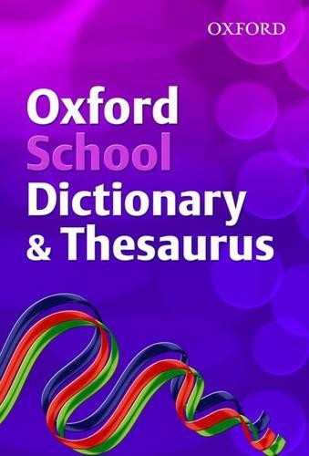Oxford School Dictionary & Thesaurus (2007 edition) (Dictionary/Thesaurus)