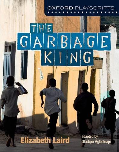 Oxford Playscripts: The Garbage King (New Oxford Playscripts)