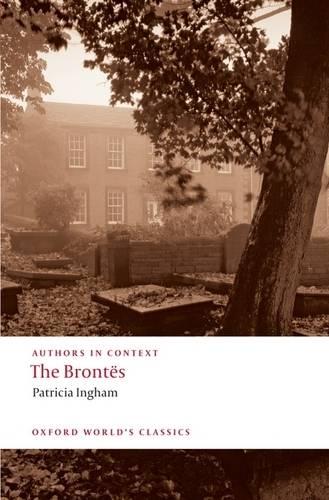 The Bront"es (Authors in Context) (Oxford World's Classics)