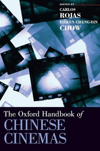 Oxford Handbook of Chinese Cinemas (Oxford Handbooks)
