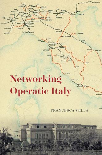 Networking Operatic Italy (Opera Lab: Explorations in History, Technology, and Performance)