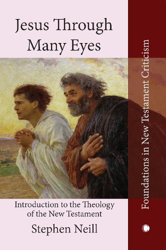 Jesus Through Many Eyes: Introduction to the Theology of the New Testament (Foundations in New Testament Criticism)