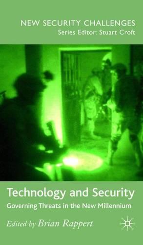 Technology and Security: Governing Threats in the New Millennium (New Security Challenges)