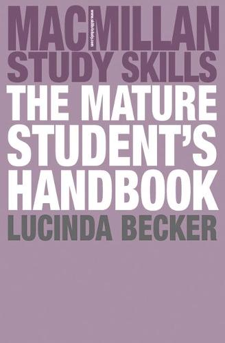 The Mature Student's Handbook (Palgrave Study Skills)