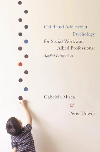 Child and Adolescent Psychology for Social Work and Allied Professions: Applied Perspectives