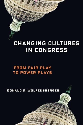 Changing Cultures in Congress (Woodrow Wilson Center Series)