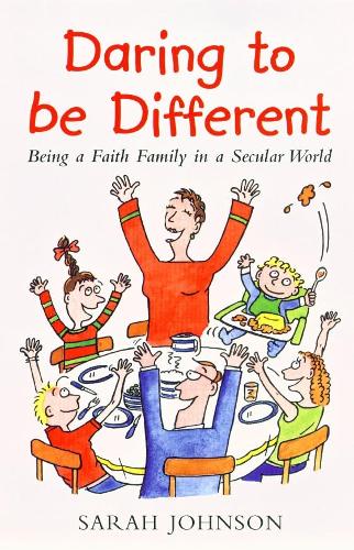 Daring to be Different: Being a Faith Family in a Secular World