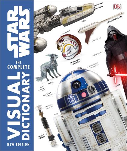 Star Wars The Complete Visual Dictionary New Edition (Dk Lucas)