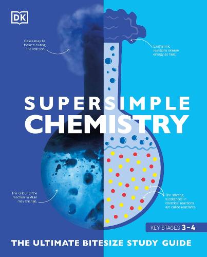 SuperSimple Chemistry: The Ultimate Bitesize Study Guide