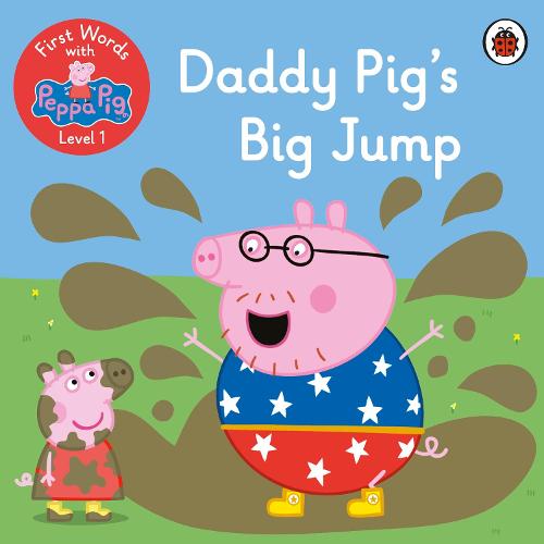First Words with Peppa Level 1 - Daddy Pig�s Big Jump
