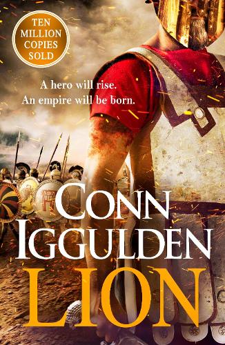 Lion: Book 1 of The Golden Age: 'Brings war in the ancient world to vivid, gritty and bloody life' ANTHONY RICHES