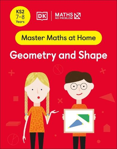 Maths ? No Problem! Geometry and Shape, Ages 7-8 (Key Stage 2) (Master Maths At Home)